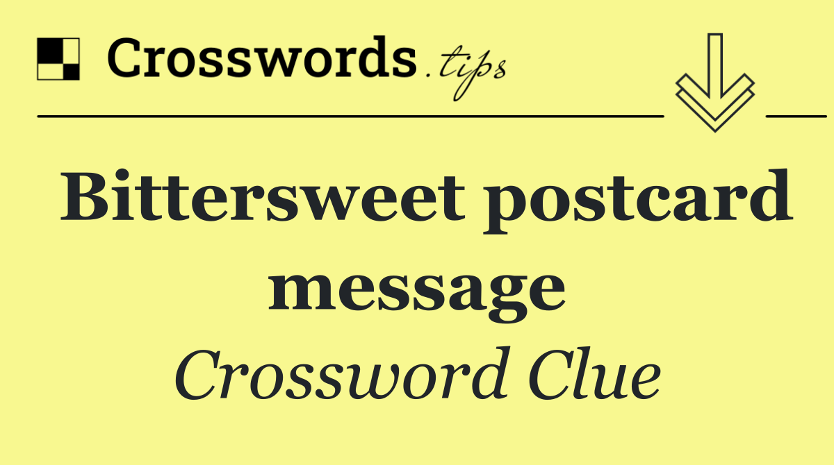 Bittersweet postcard message