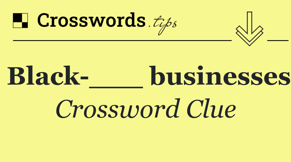 Black ___ businesses