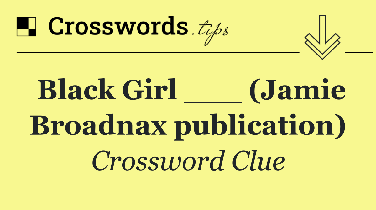 Black Girl ___ (Jamie Broadnax publication)