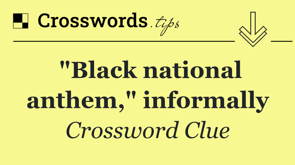 "Black national anthem," informally