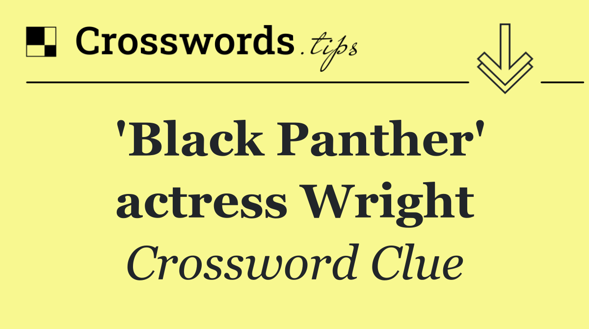 'Black Panther' actress Wright