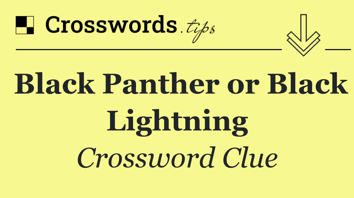 Black Panther or Black Lightning