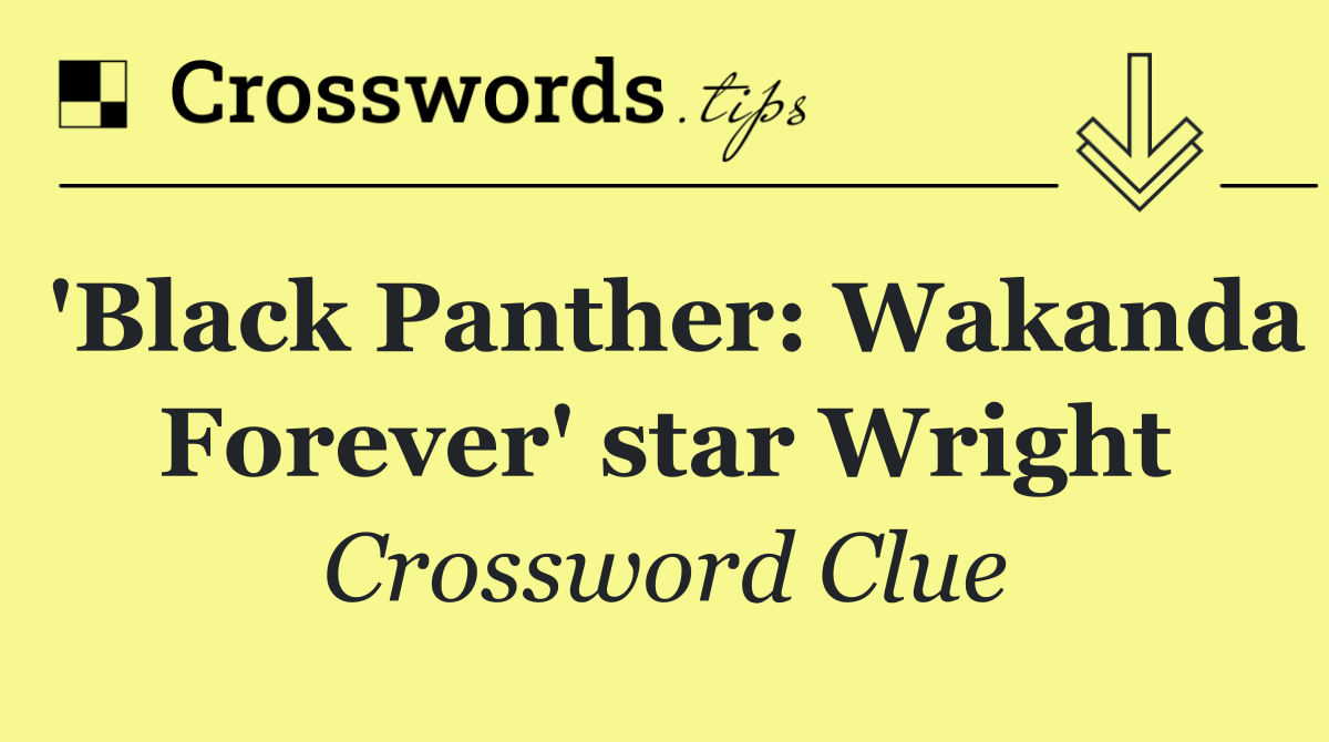 'Black Panther: Wakanda Forever' star Wright