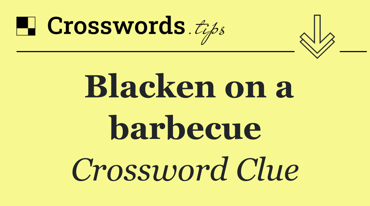 Blacken on a barbecue