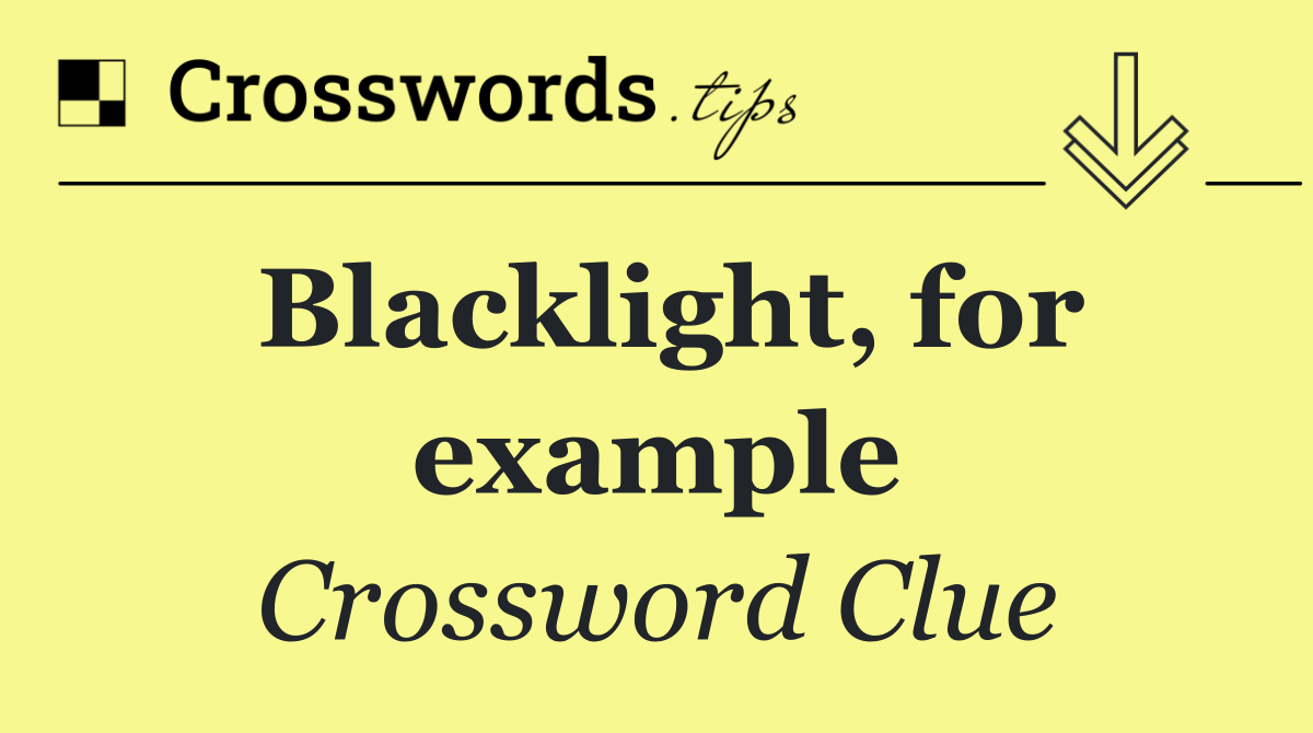 Blacklight, for example