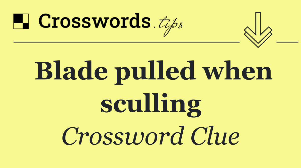 Blade pulled when sculling