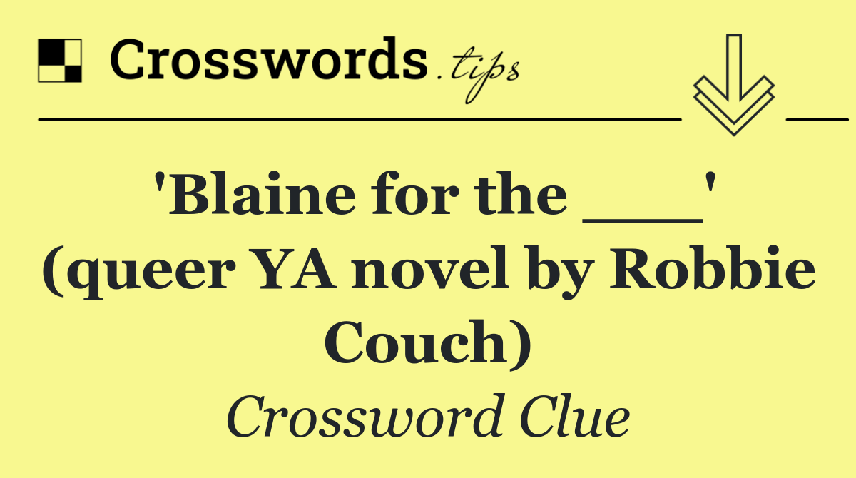 'Blaine for the ___' (queer YA novel by Robbie Couch)