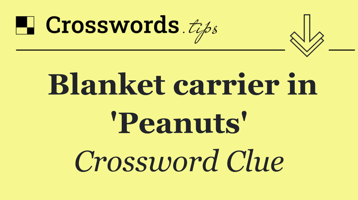 Blanket carrier in 'Peanuts'