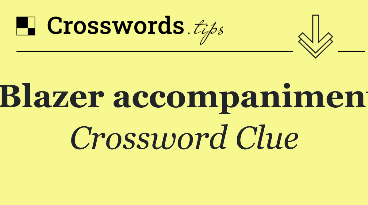 Blazer accompaniment
