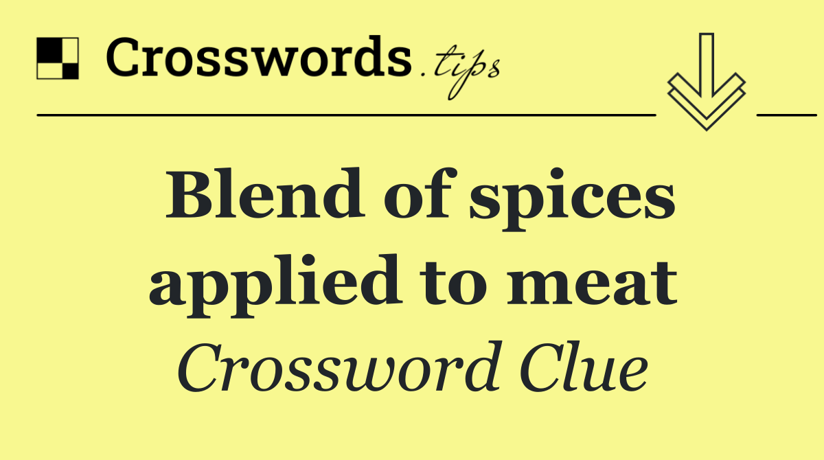 Blend of spices applied to meat