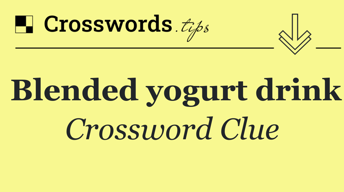 Blended yogurt drink