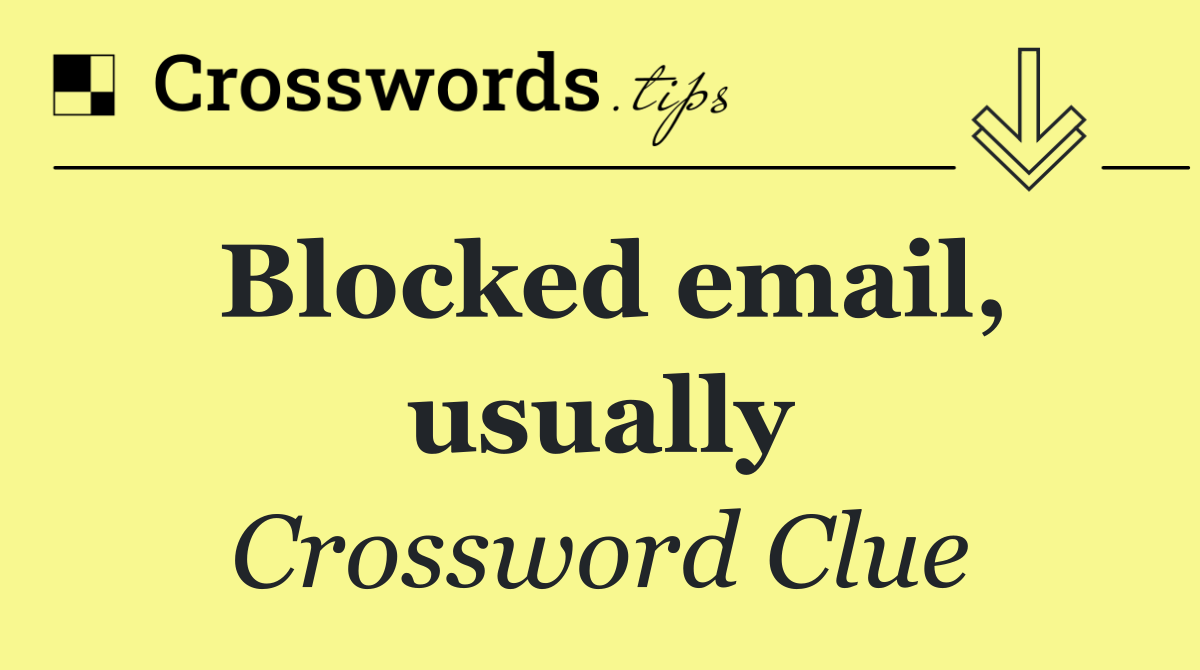 Blocked email, usually