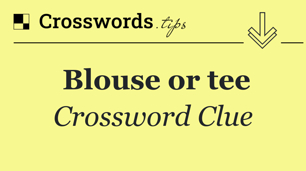 Blouse or tee