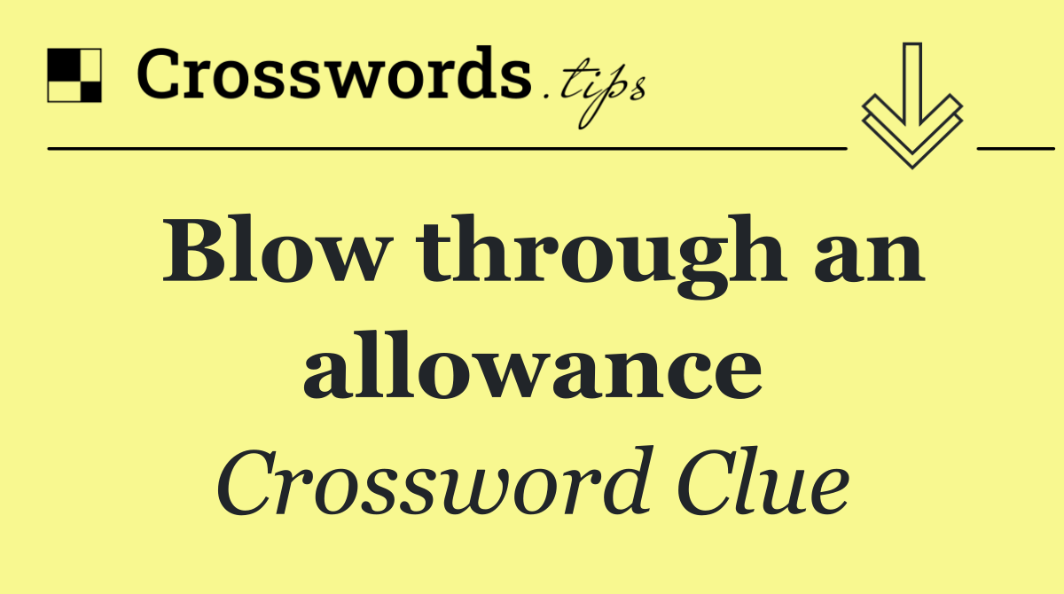 Blow through an allowance