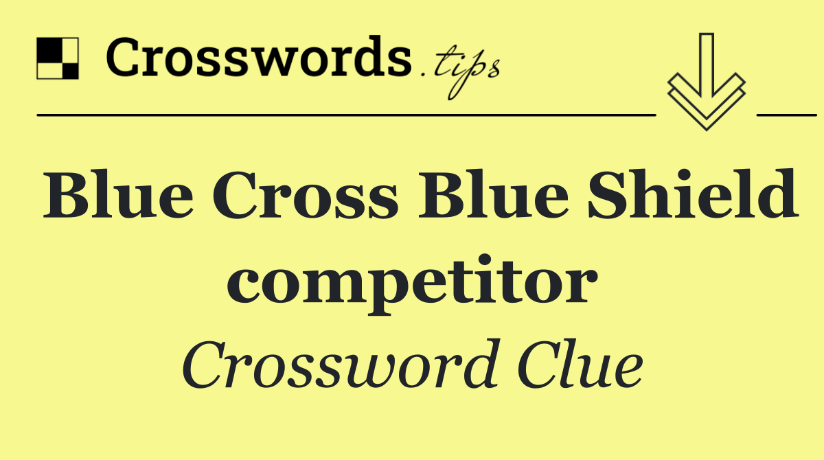 Blue Cross Blue Shield competitor