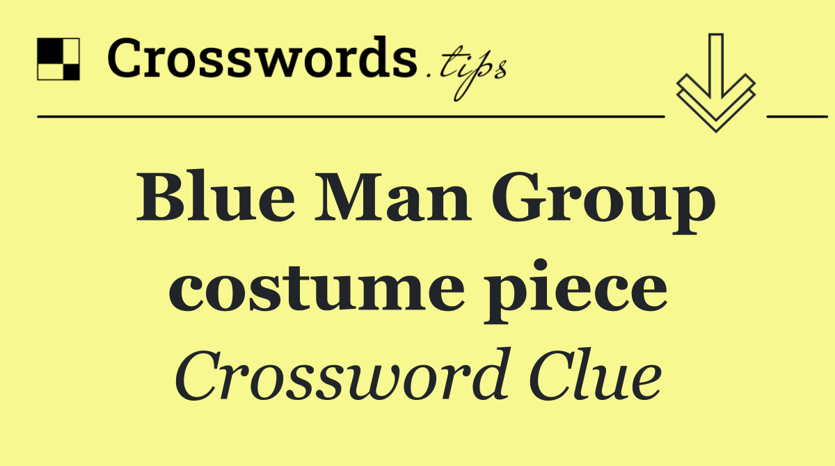Blue Man Group costume piece