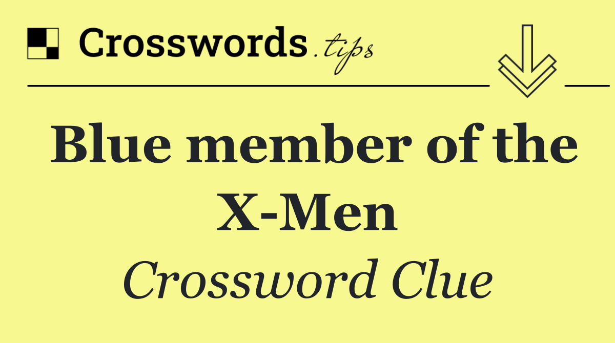 Blue member of the X Men