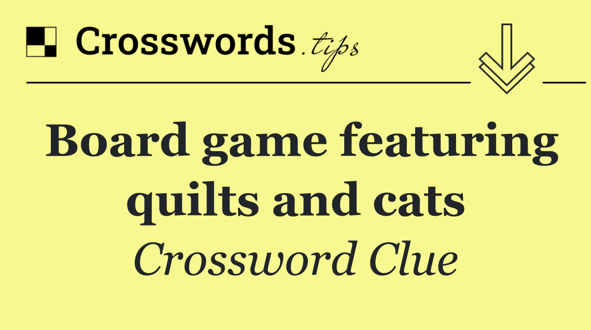 Board game featuring quilts and cats