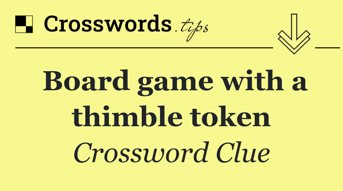 Board game with a thimble token