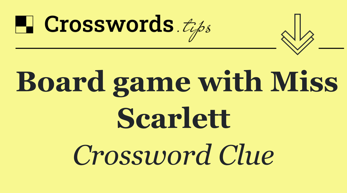 Board game with Miss Scarlett
