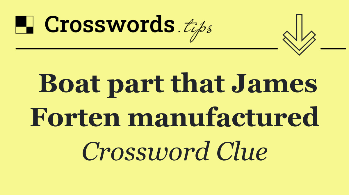 Boat part that James Forten manufactured