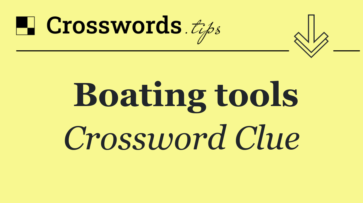Boating tools