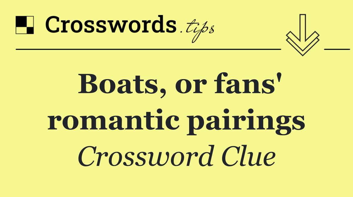 Boats, or fans' romantic pairings