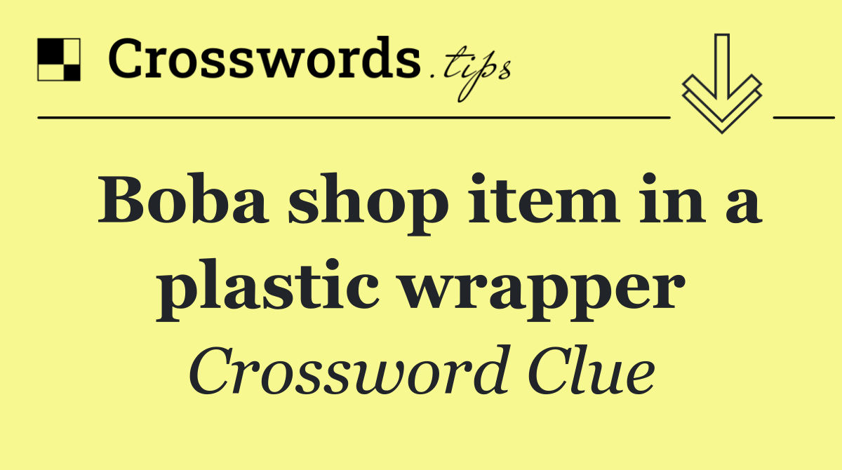 Boba shop item in a plastic wrapper