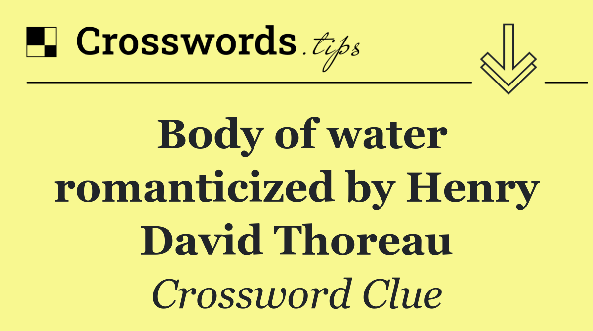 Body of water romanticized by Henry David Thoreau