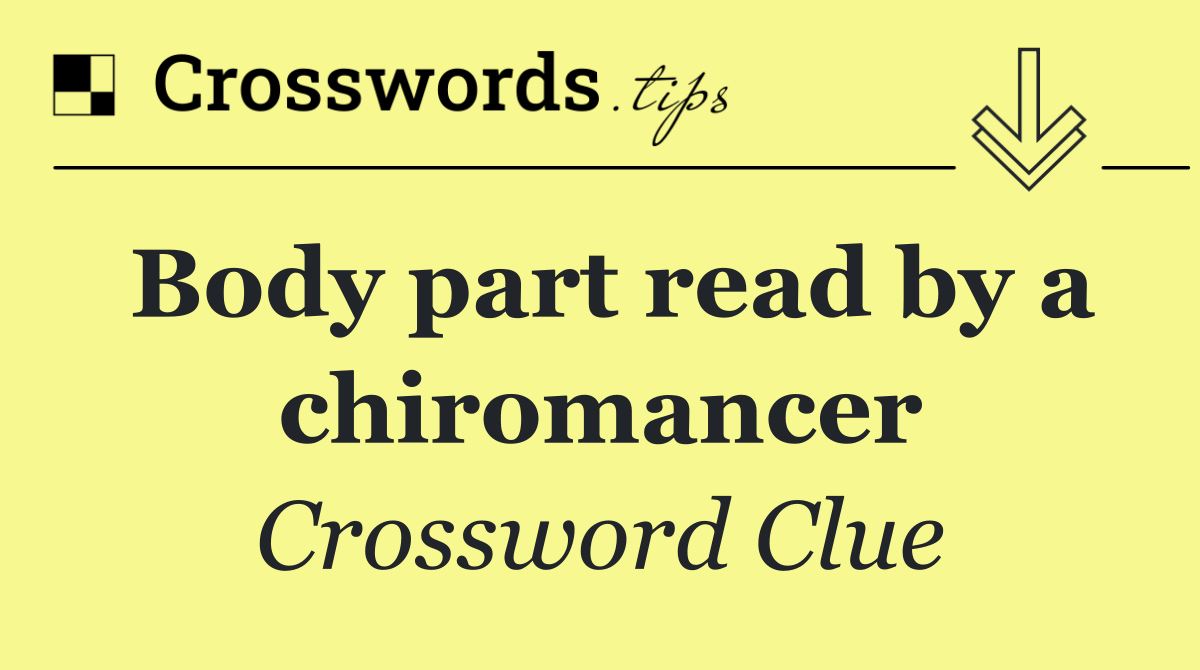 Body part read by a chiromancer