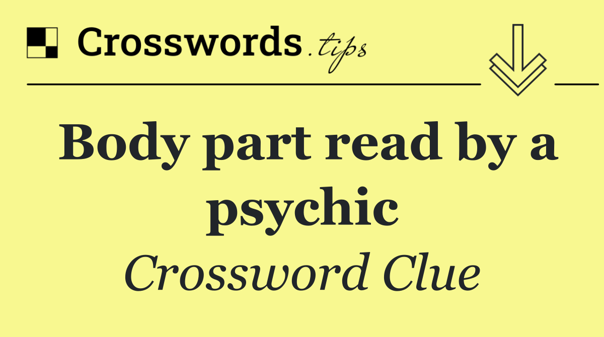Body part read by a psychic