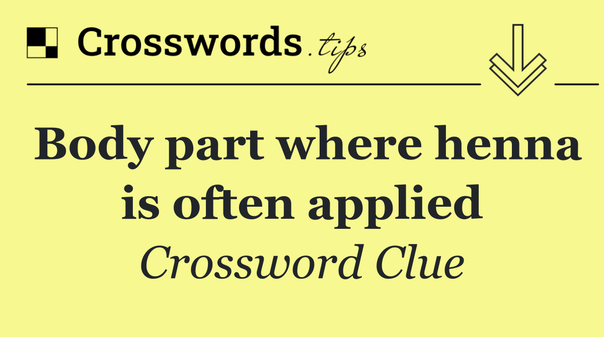 Body part where henna is often applied