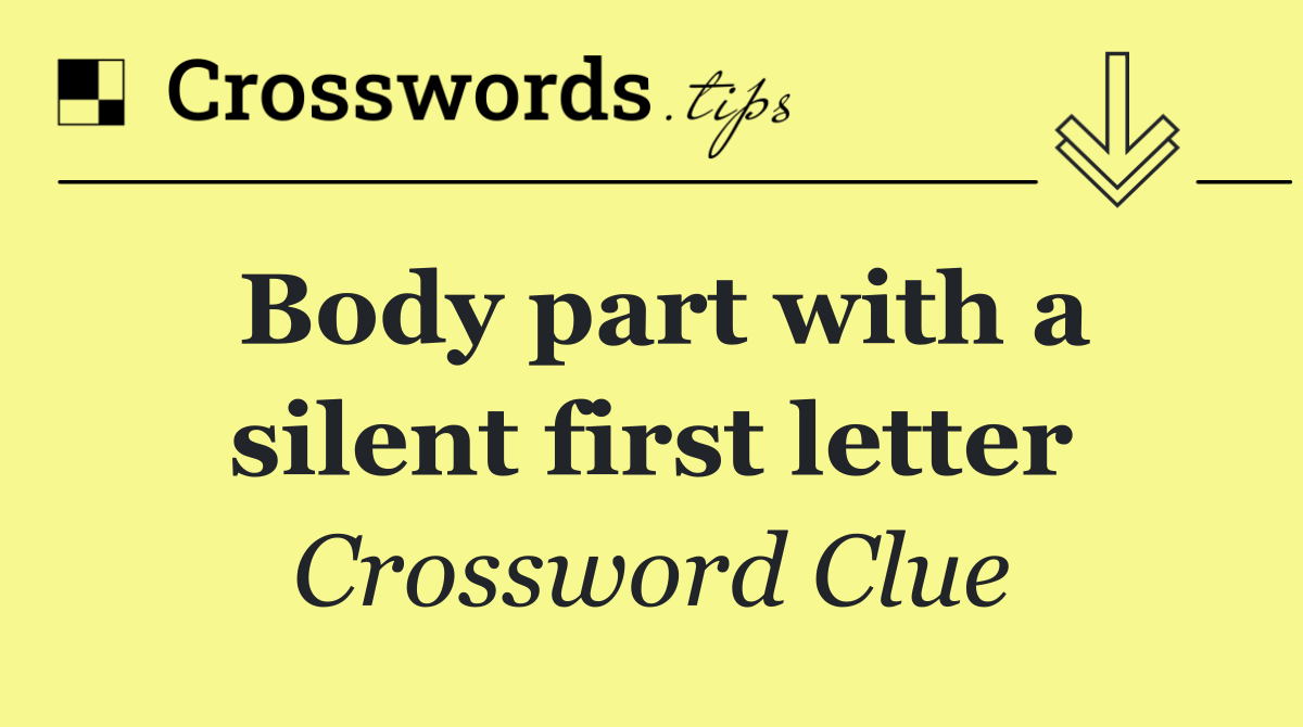Body part with a silent first letter