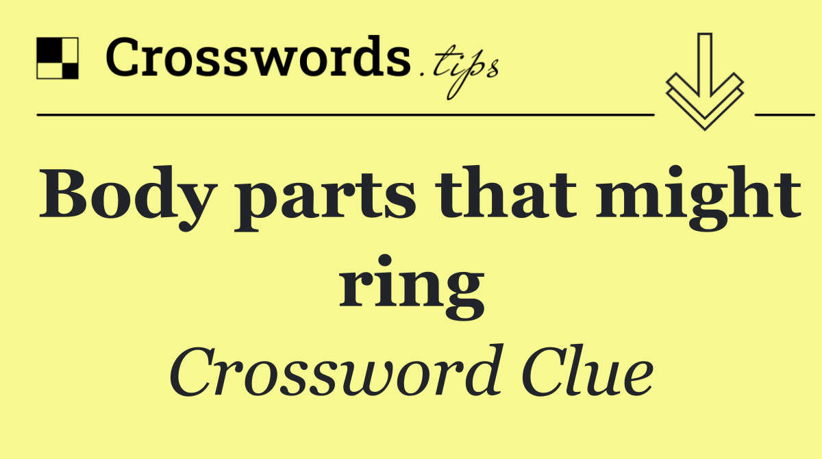 Body parts that might ring