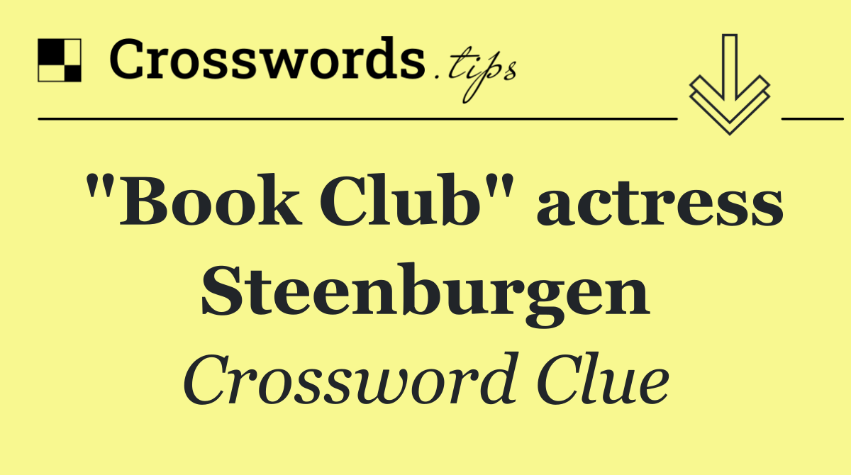 "Book Club" actress Steenburgen