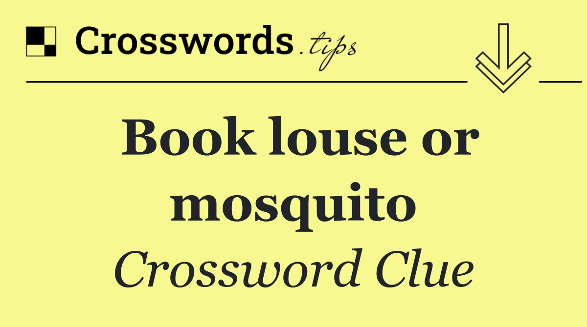 Book louse or mosquito