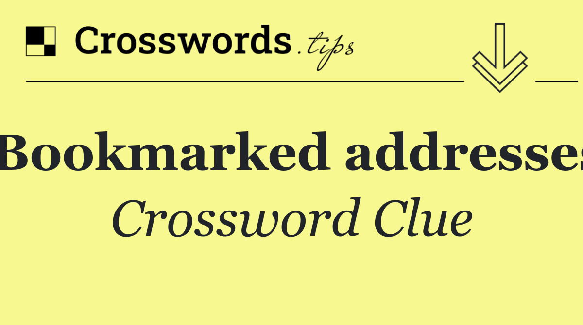 Bookmarked addresses