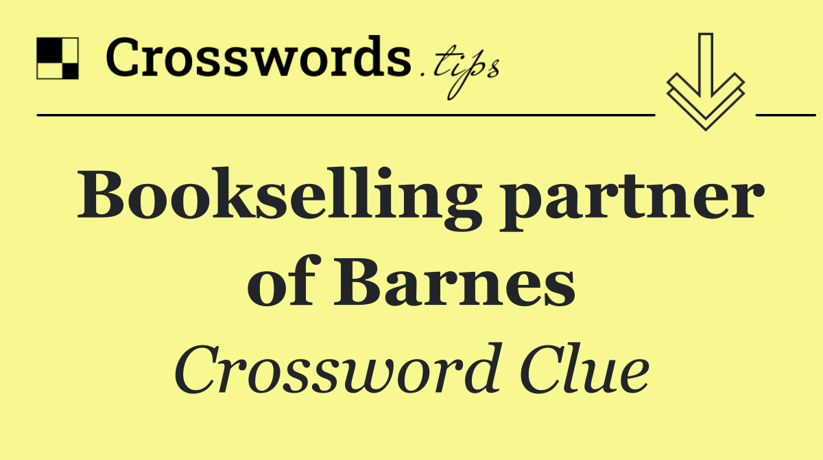 Bookselling partner of Barnes