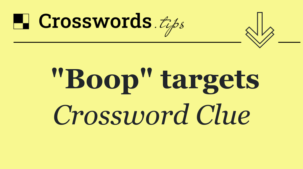 "Boop" targets