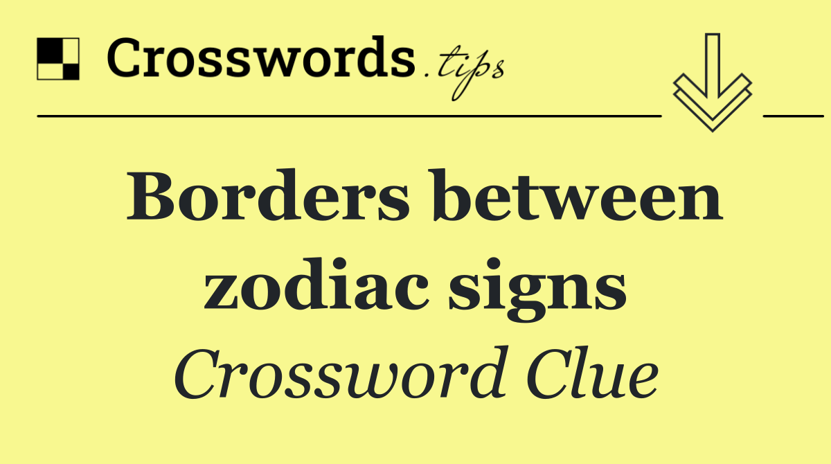 Borders between zodiac signs