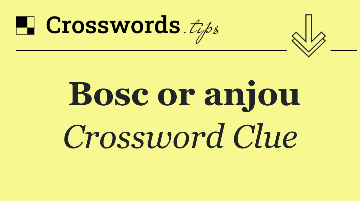 Bosc or anjou