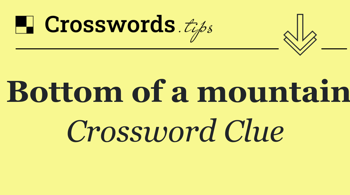 Bottom of a mountain