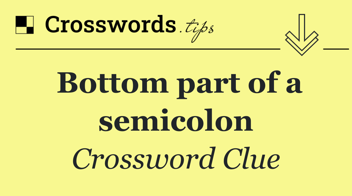 Bottom part of a semicolon