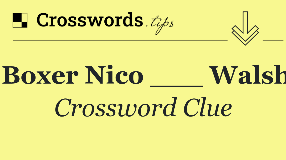 Boxer Nico ___ Walsh