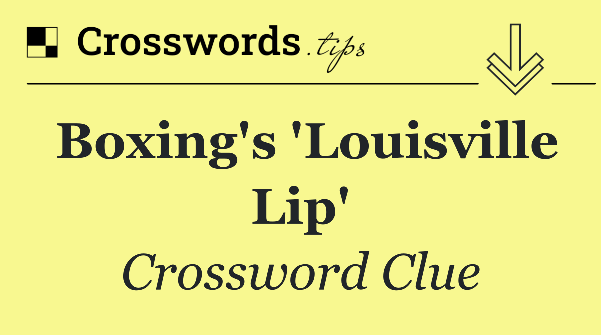 Boxing's 'Louisville Lip'