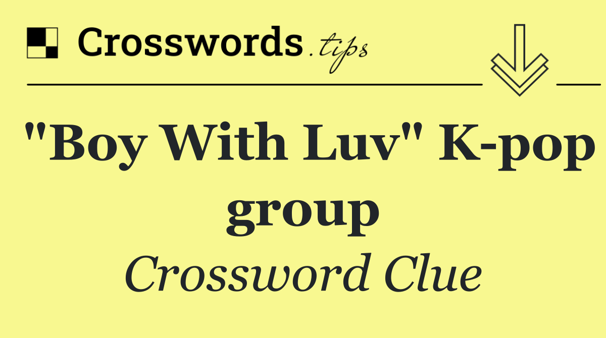 "Boy With Luv" K pop group