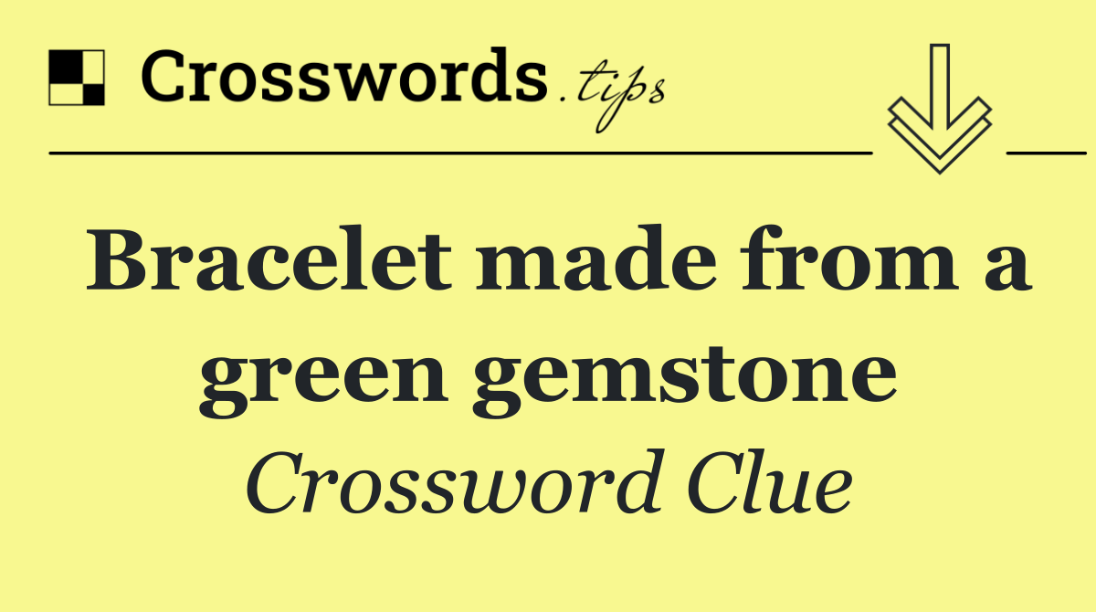 Bracelet made from a green gemstone