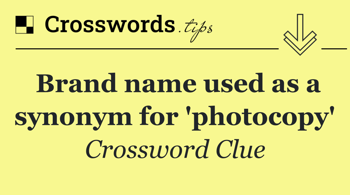 Brand name used as a synonym for 'photocopy'