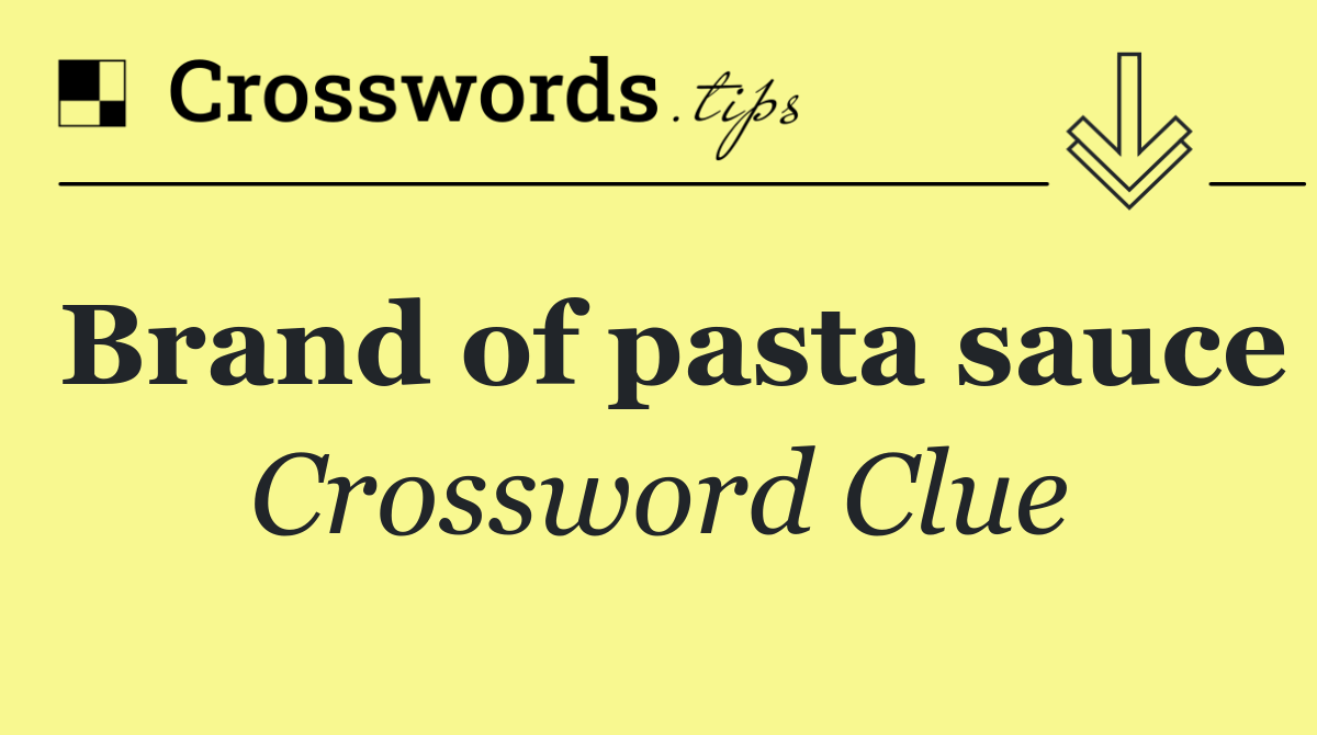 Brand of pasta sauce