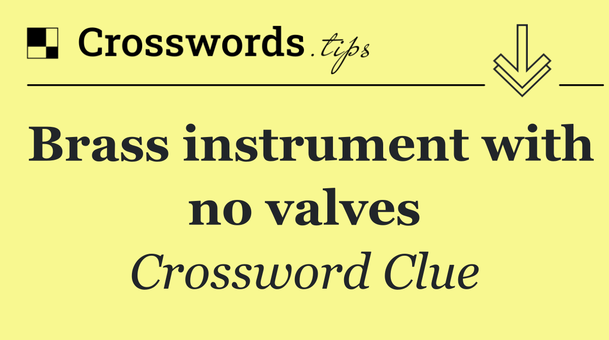 Brass instrument with no valves